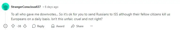   «Всем, кто ставит дизлайки... То есть для вас норм послать русских на МКС, хотя их соотечественники убивают нас, европейцев, каждый день. Вам ничего не жмёт?»