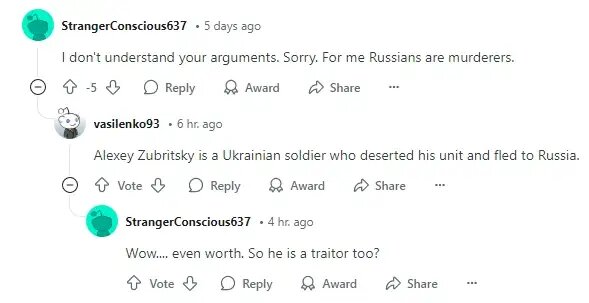    « - Извините, мне вас не понять. Для меня русские - убийцы. - Алексей Зубрицкий - украинец, оставивший ВСУ и уехавший в Россию. - То есть он ещё и предатель?!»