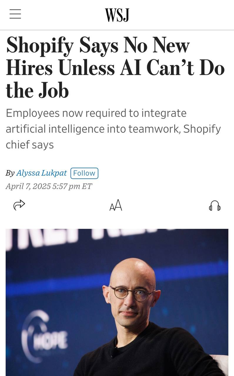 Гендиректор Shopify запретил нанимать новых сотрудников до тех пор, пока менеджеры не докажут, что ИИ не сможет справиться с поставленной задачей. Кроме того, от каждого сотрудника ожидается, что он интегрирует искусственный интеллект в свой рабочий процесс.  

Это уже не первая радикальная реформа Shopify: в 2023 они удалили 12 тысяч встреч из календарей сотрудников и тем самым освободили 95 тысяч рабочих часов