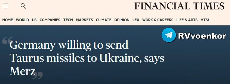    FT пишет, что Мерц хочет дать Украине немецкие ракеты.