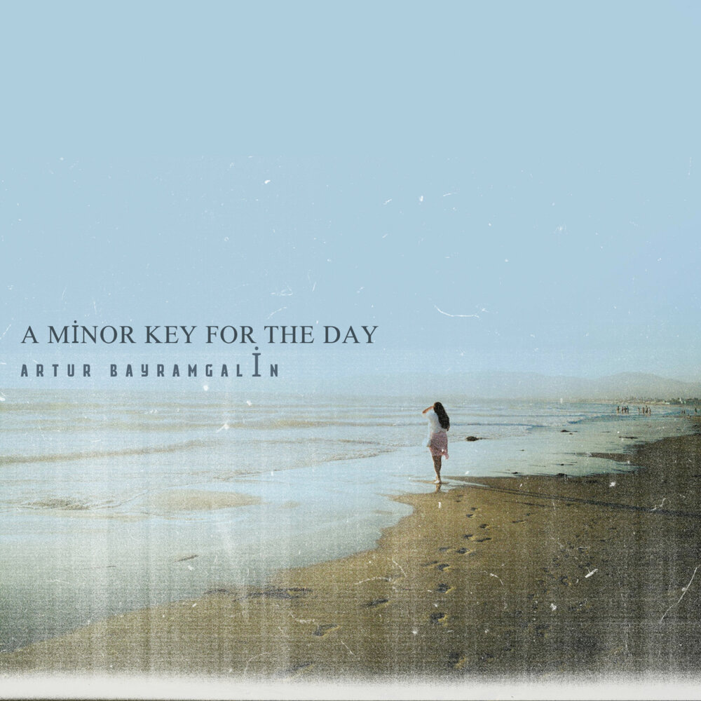 Artur Bayramgalin - A Minor Key For The Day 2025