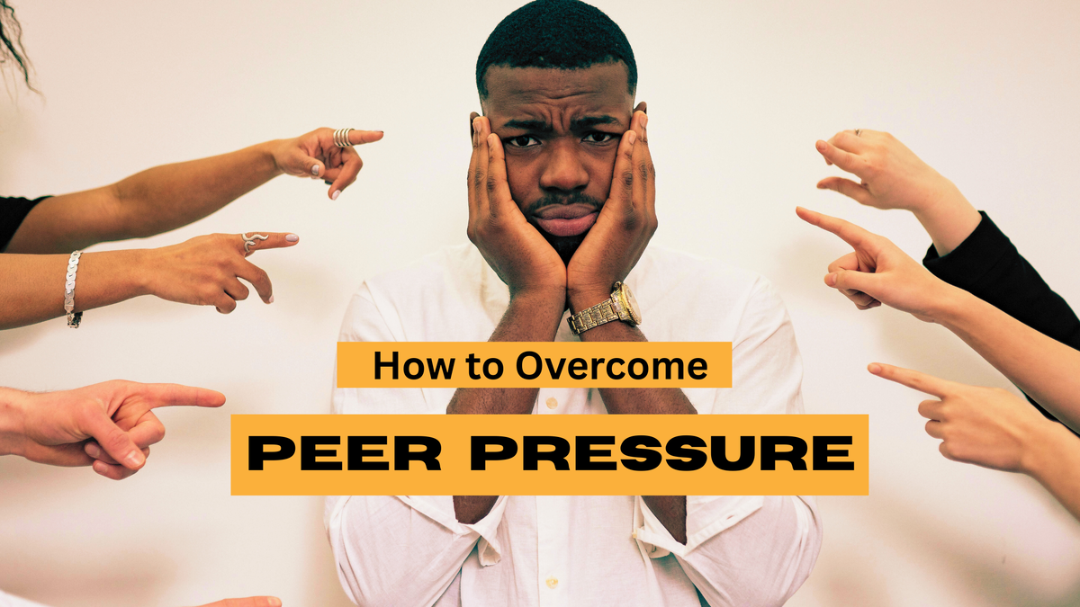 Peer Pressure: What It Is, How to Identify It, and How to Overcome It
