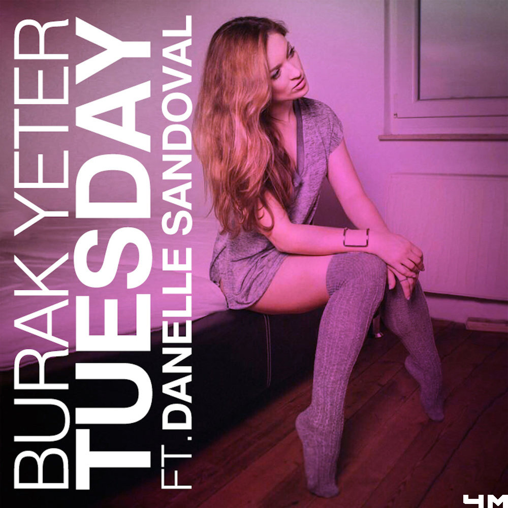 Burak Yeter feat. Danelle Sandoval – Tuesday (2016)