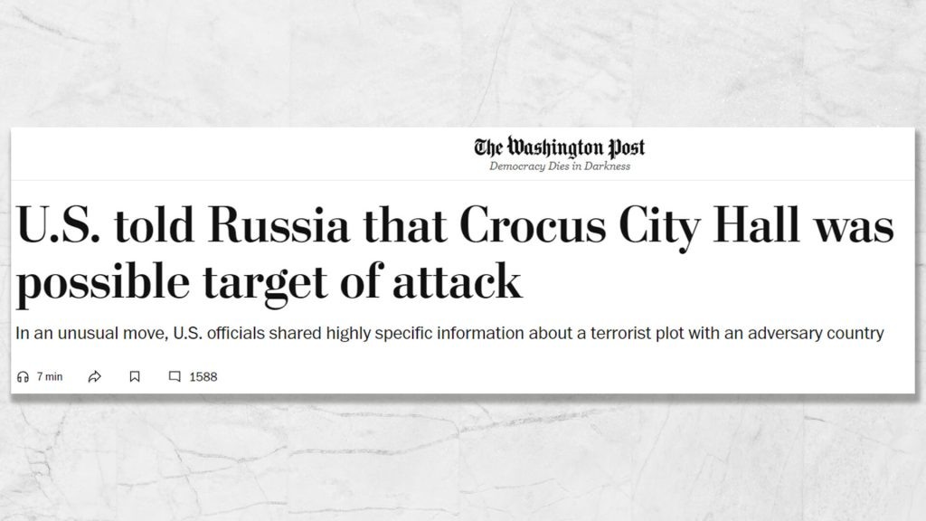 Скриншот с сайта газеты Washington Post 1
«США сообщили России, что «Крокус Сити Холл» может быть объектом атаки.
Необычным шагом стало то, что американские чиновники поделились со страной-противником весьма специфической информацией о террористическом заговоре»