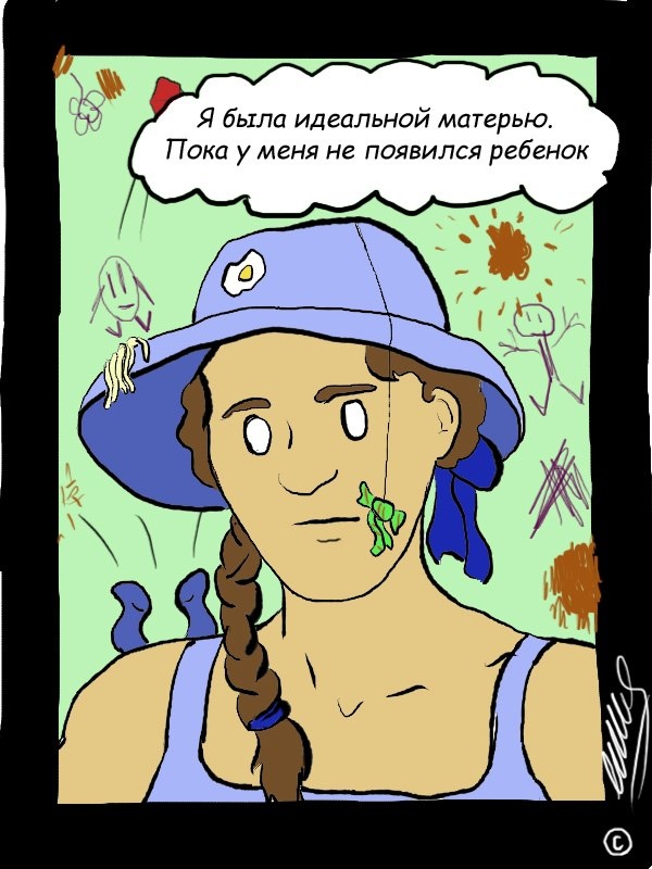 
Легко быть идеальной матерью, пока ты не мать.