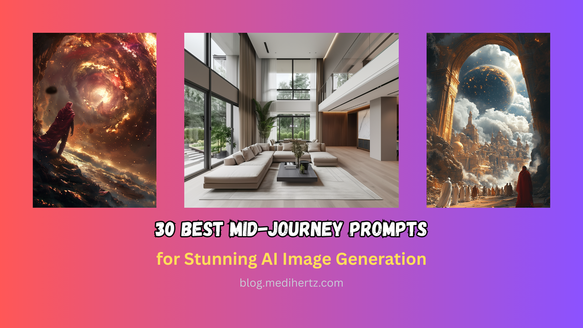 30 Best Mid-Journey Prompts for Stunning AI Image Generation