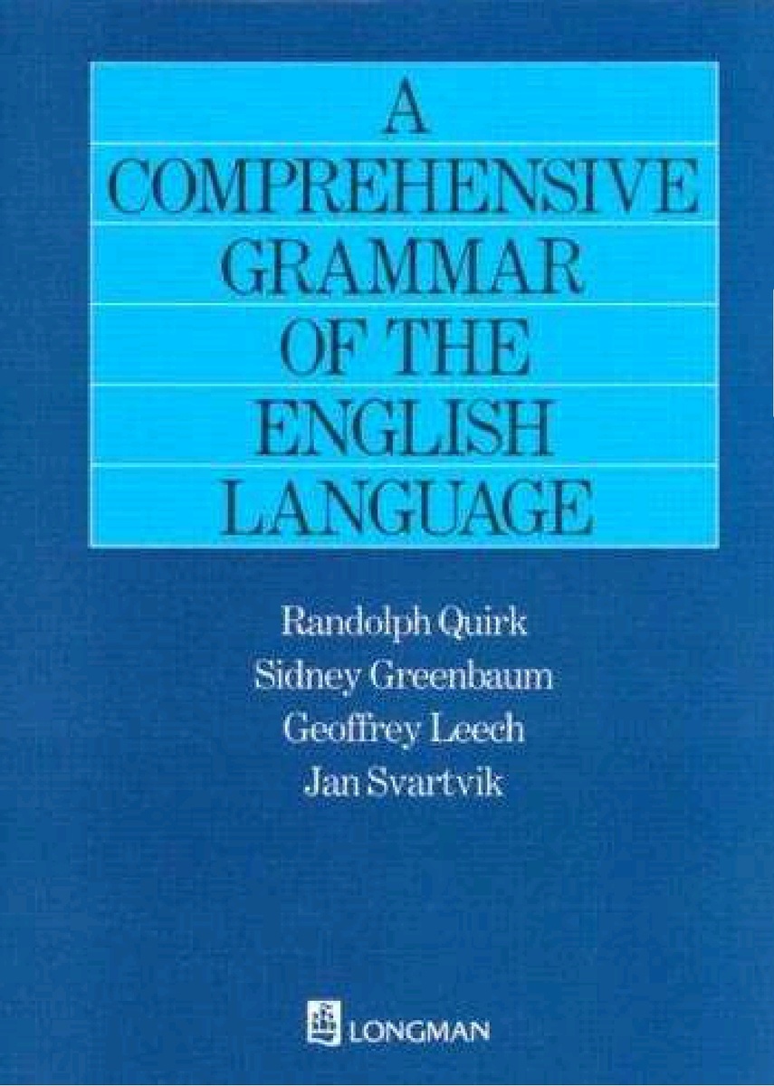 A Comprehensive Grammar of the English Language 1985 и 1989.
