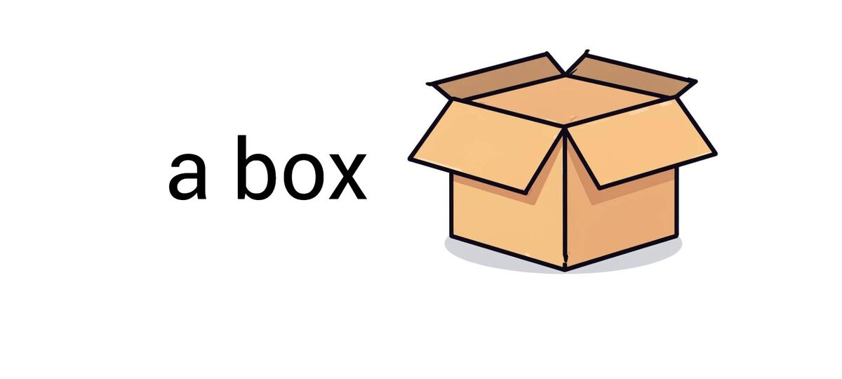 A box — ящик (коробка)