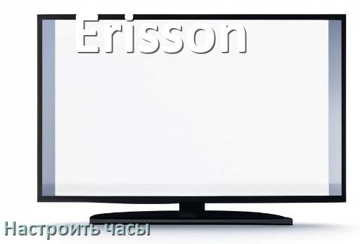 
Как в телевизоре Erisson поставить часы на экран установить и настроить время