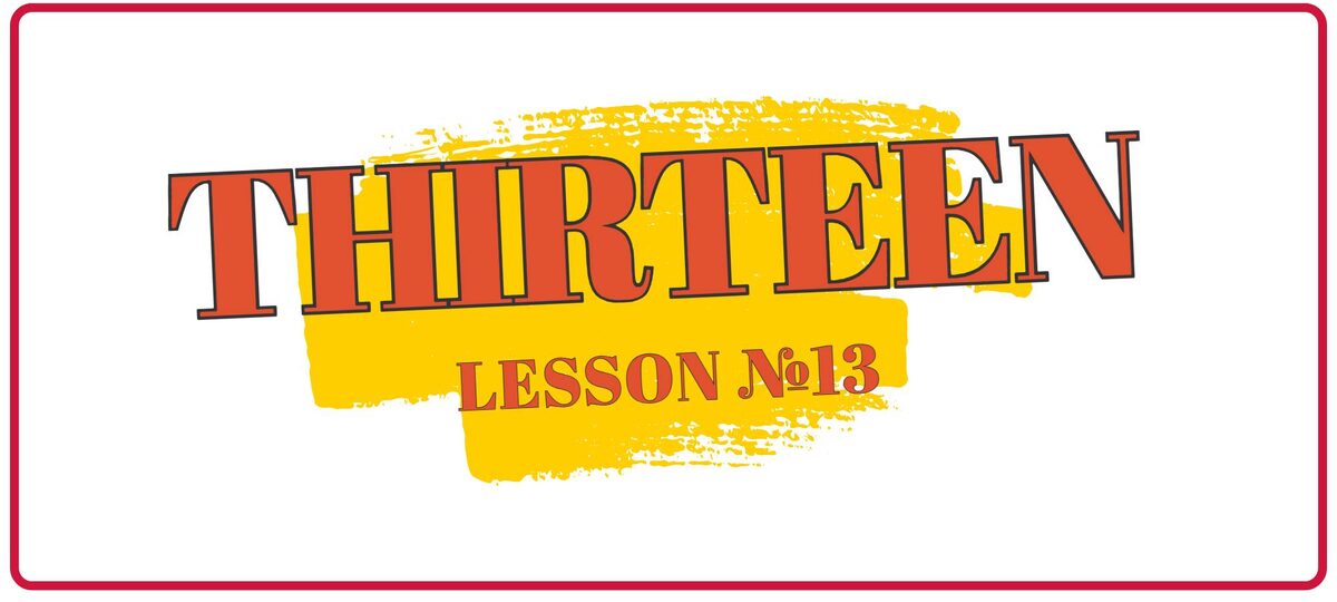 Thirteen — тринадцать