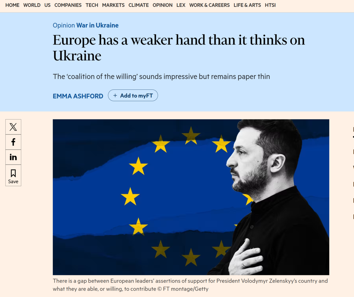 Всё, что сделала Европа - это доказала свою несостоятельность. Пишет американский FT <...>	они неоднократно собираются для обсуждения дальнейшей поддержки <страны У>, их выбор названия <Коалиция желающих>является одновременно неудачным и ироничным. Европейские лидеры когда-то были слишком слабы, чтобы остановить коалицию США от вторжения в Ирак. И до сих пор все, что сделала их новая коалиция, это подчеркнула, что она слишком слаба и нерешительна, чтобы на самом деле помочь <стране У>.