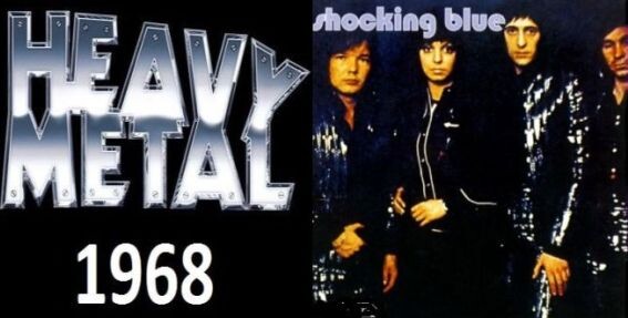 Heavy metal ~ Shocking Blue