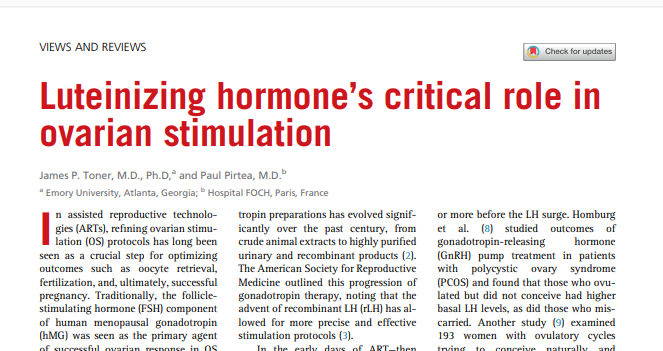 Toner JP, Pirtea P. Luteinizing hormone's critical role in ovarian stimulation. Fertil Steril. 2025 Jan;123(1):31-40. doi: 10.1016/j.fertnstert.2024.11.005. 