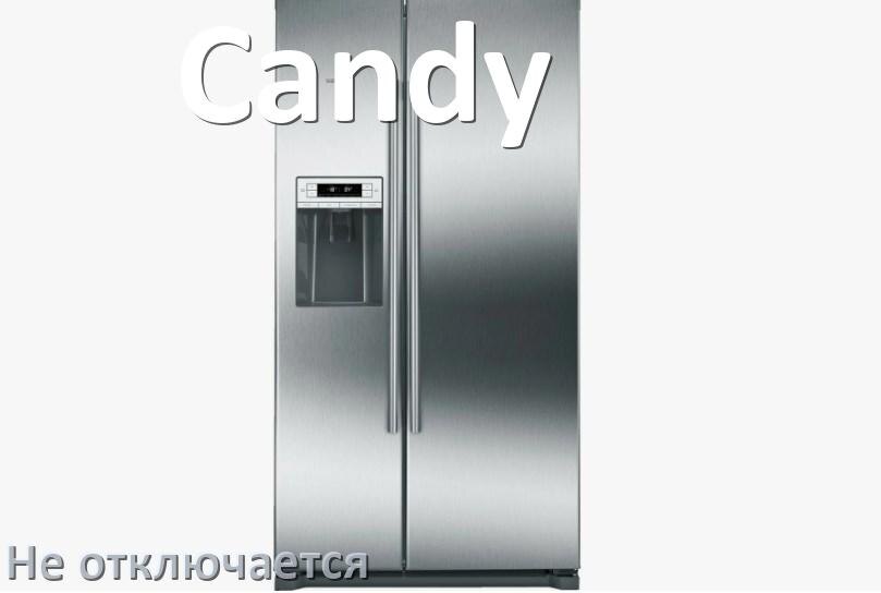 
Почему холодильник Candy не отключается и работает без остановки