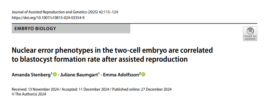 Amanda Stenberg, Juliane Baumgart, Emma Adolfsson. Nuclear error phenotypes in the two‑cell embryo are correlated to blastocyst formation rate after assisted reproduction. Journal of Assisted Reproduction and Genetics (2025) 42:115–124.
https://doi.org/10.1007/s10815-024-03354-9