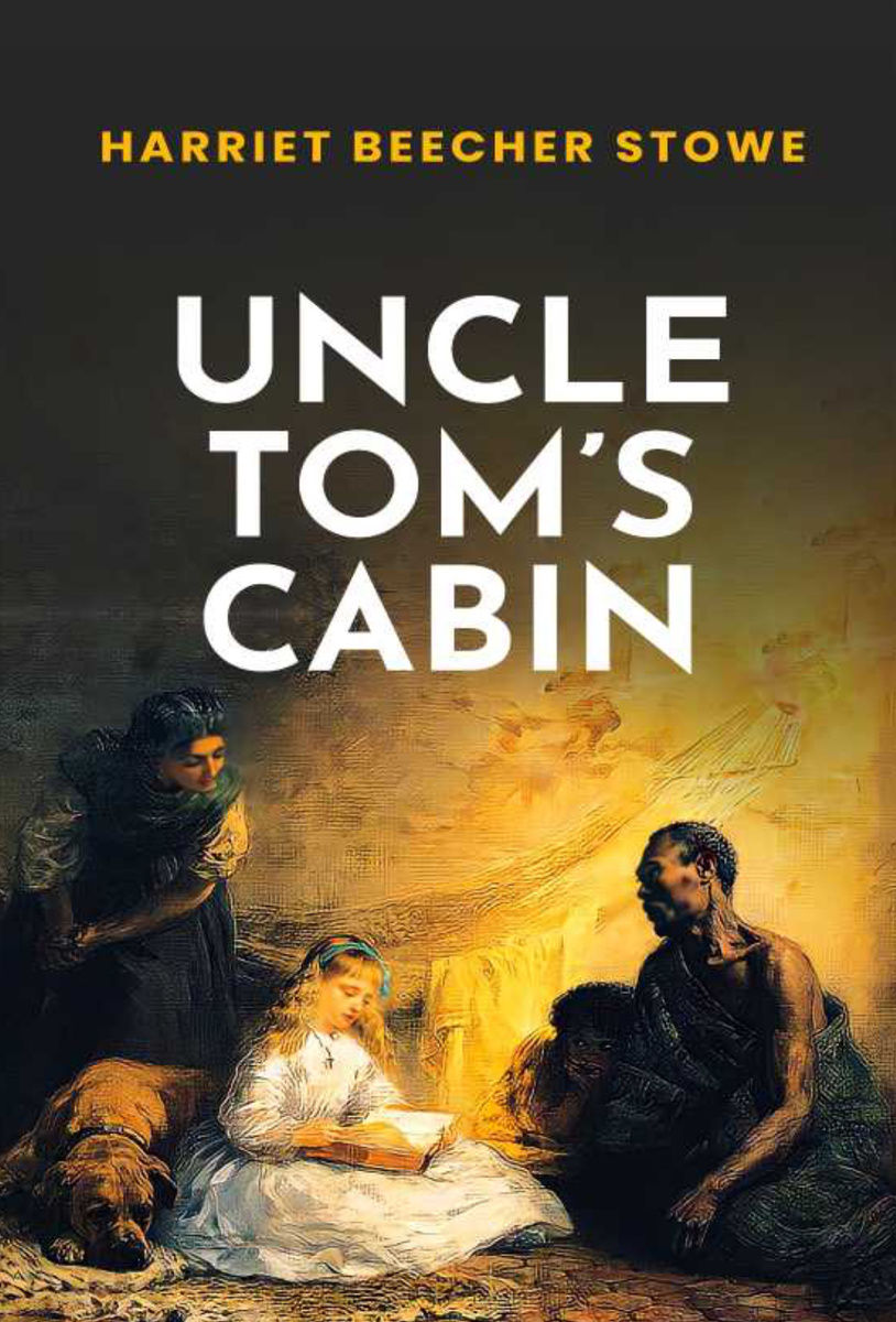 Uncle Tom's Cabin: The Original 1852 Unabridged And Complete Edition (A Harriet Beecher Stowe Classics). Digital Publisher : Global Publishers