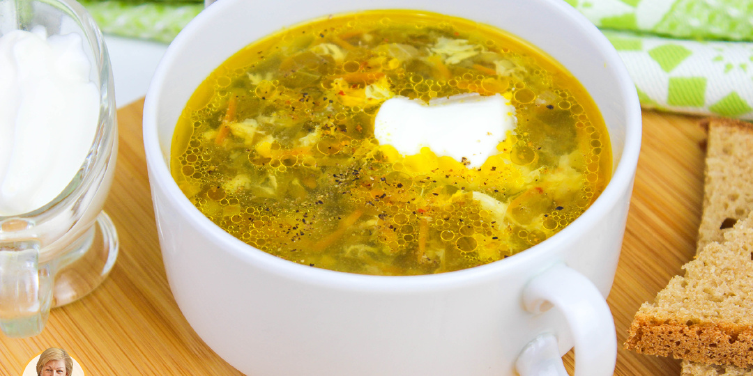 Щавелевый суп! Летний суп со щавелем и яйцом на курином бульоне