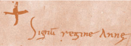 Латинская подпись королевы Анны (signum regine Anne) с ее собственноручным знаком в виде креста