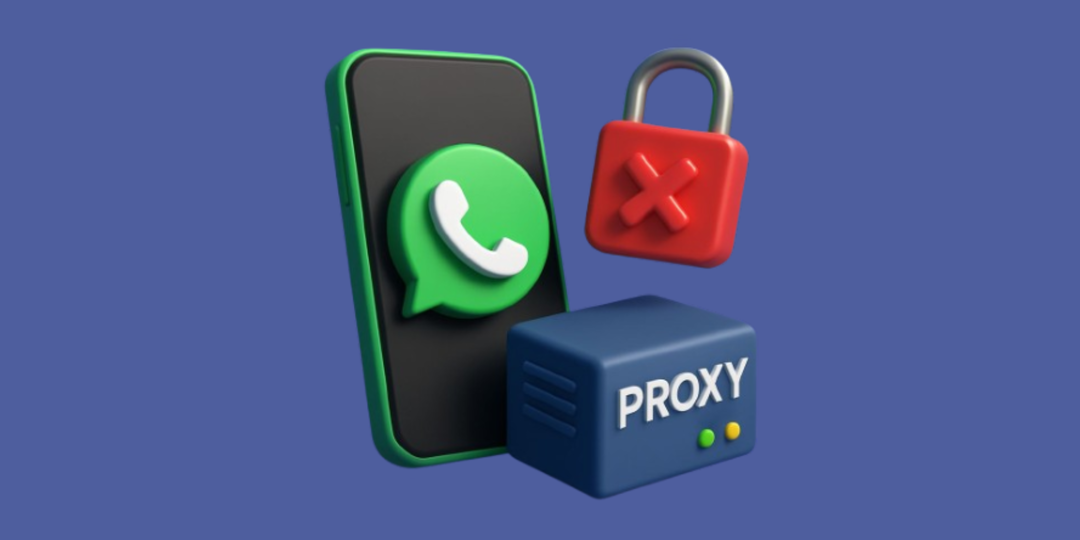 🛡️ WhatsApp Proxy: полезна ли функция, когда мессенджер заблокирован в вашей стране?