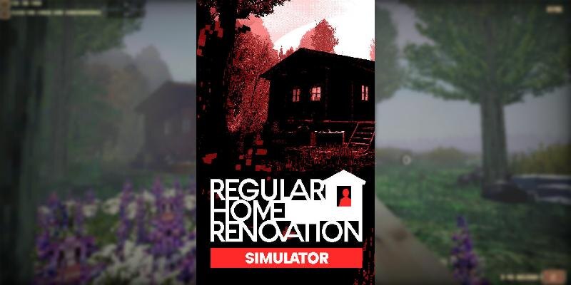    Игра Regular Home Renovation Simulator
