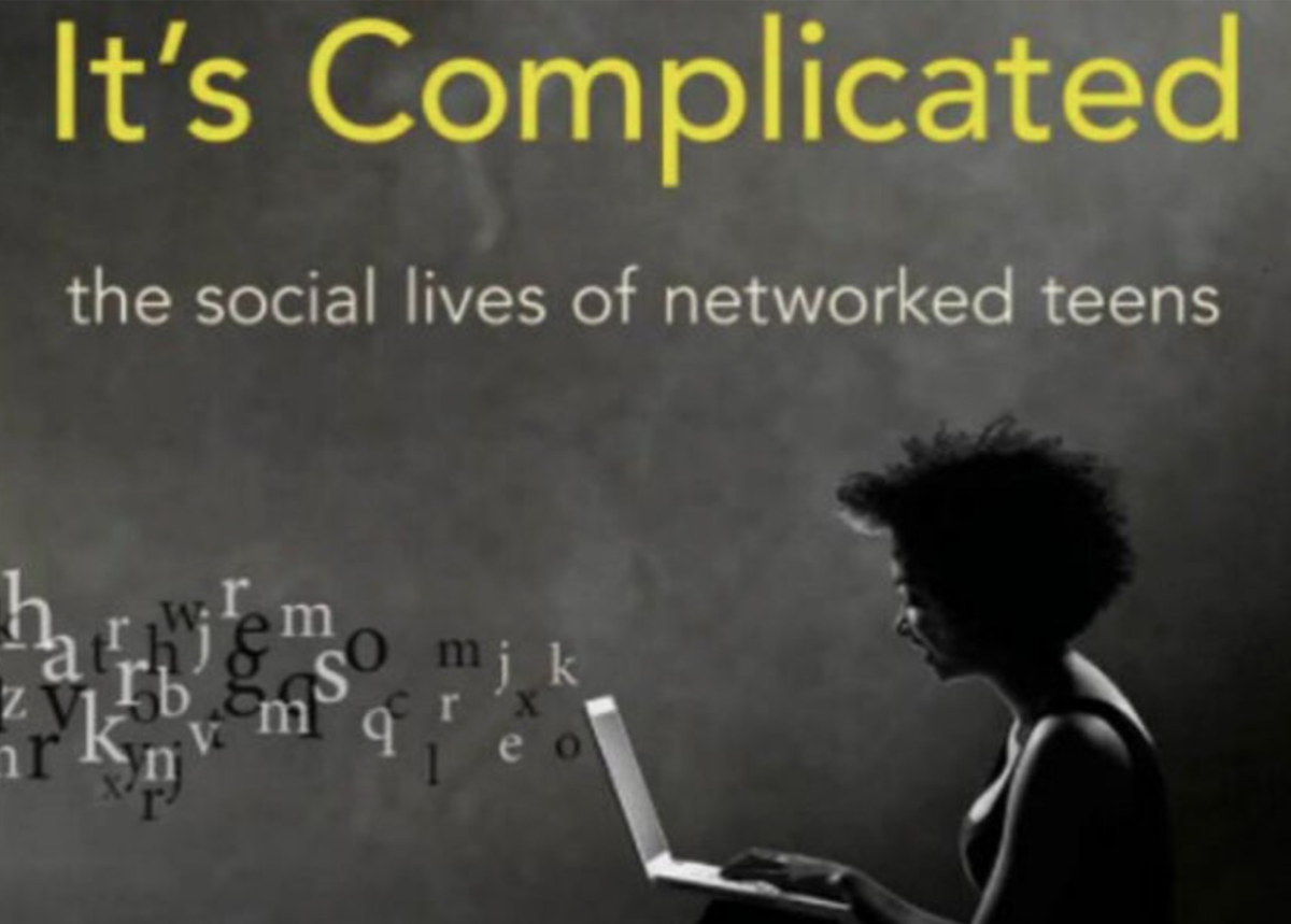 «It’s Complicated: The Social Lives of Networked Teens»