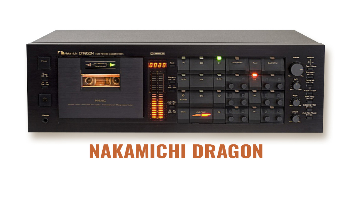 Почему Nakamichi Dragon — кассетная дека, которой нет равных?
