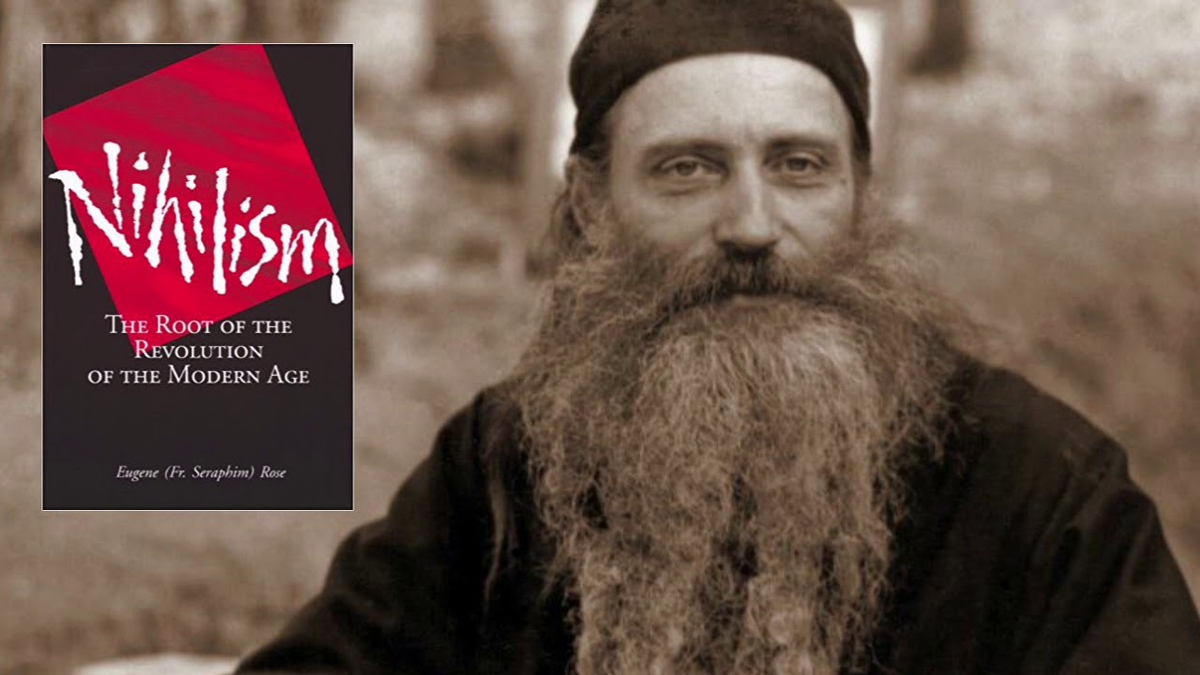 Книга "Ниглизм: Корень Революции Современной Эпохи" и о. Серафим Роуз, написавший ее