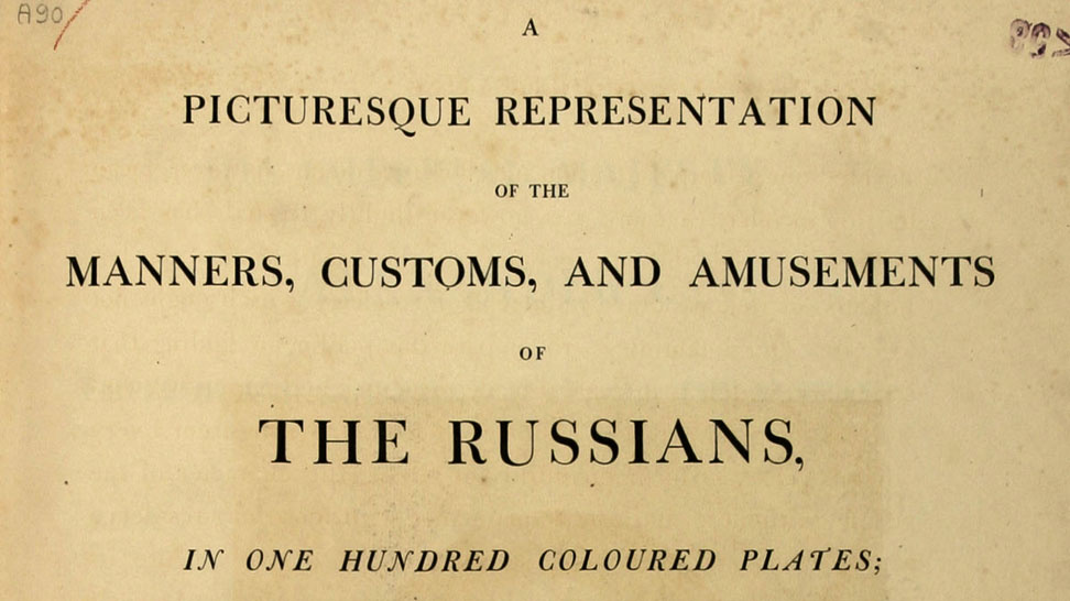 Живописное изображение нравов, обычаев и развлечений русских на ста цветных иллюстрациях с подробным описанием каждой из них на английском и французском языках