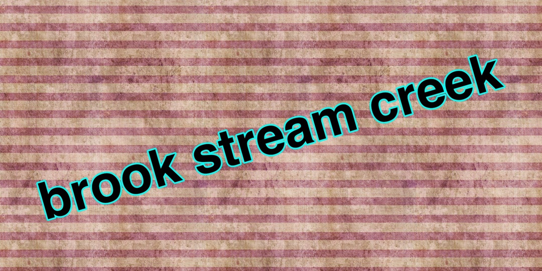 Течёт ручей… brook, creek или stream?
