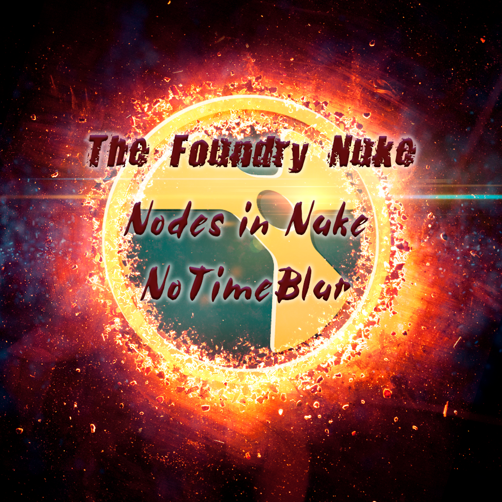 Nodes in Nuke NoTimeBlur