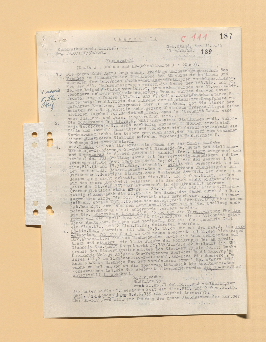 Основное: Северная группа 3-го АК удерживает свои прежние позиции южнее оз. Верхнее Чёрное, временно переходит к обороне достигнутых рубежей на севере и готовится, как только улучшится проходимость дорог, к продолжению наступления для занятия более выгодных позиций между озёрами Верхнее Чёрное и Нижнее. Дивизии СС «Норд» 26 мая в 18:00 от дивизии J передаётся ответственность за новый участок фронта севернее её прежнего участка до озера Нижнее, а также ставится задача по прикрытию левого фланга северной группы корпуса севернее озера Нижнее. Дивизии СС «Норд» выставить в районе северо-восточного выступа озера Нижнее постоянный полевой караул составом около роты и вести оттуда разведку до озера Аштахма. Вместе с новым участком дивизии СС «Норд» передаются в подчинение находящиеся там боевая группа Boysen, 99-й самокатный батальон и две сапёрных роты 7-й горной дивизии. Для командования новым участком в подчинение дивизии СС «Норд» вступает командир 7-й горной дивизии полковник Krakau со своим временным штабом, прибывающий предположительно 24 мая.
