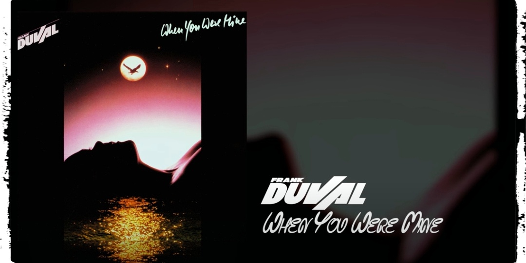 Домашний CD ап-микс из 2.0 в 5.1, 122 серия: Frank Duval "When You Were Mine" (1987)
