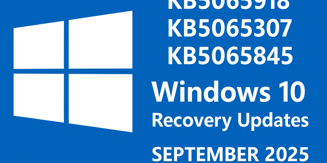 Последние обновления восстановления Windows 10: KB5065918, KB5065307, KB5065845