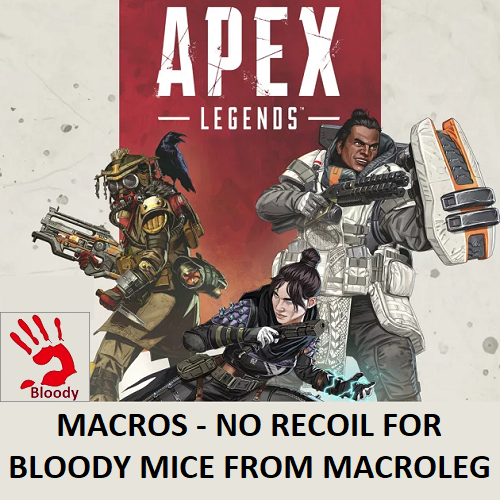 APEX LEGENDS — Macros "No recoil" for bloody mice