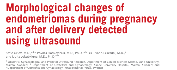 Orlov, S., Sladkevicius, P., Rivano Eckerdal, I., & Jokubkiene, L. (2025). Morphological changes of endometriomas during pregnancy and after delivery detected using ultrasound. Fertility and sterility, 123(2), 211–220. https://doi.org/10.1016/j.fertnstert.2024.08.355