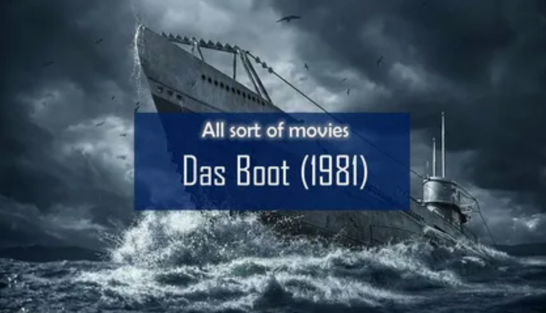 "Das Boot" (подводная лодка), фильм.