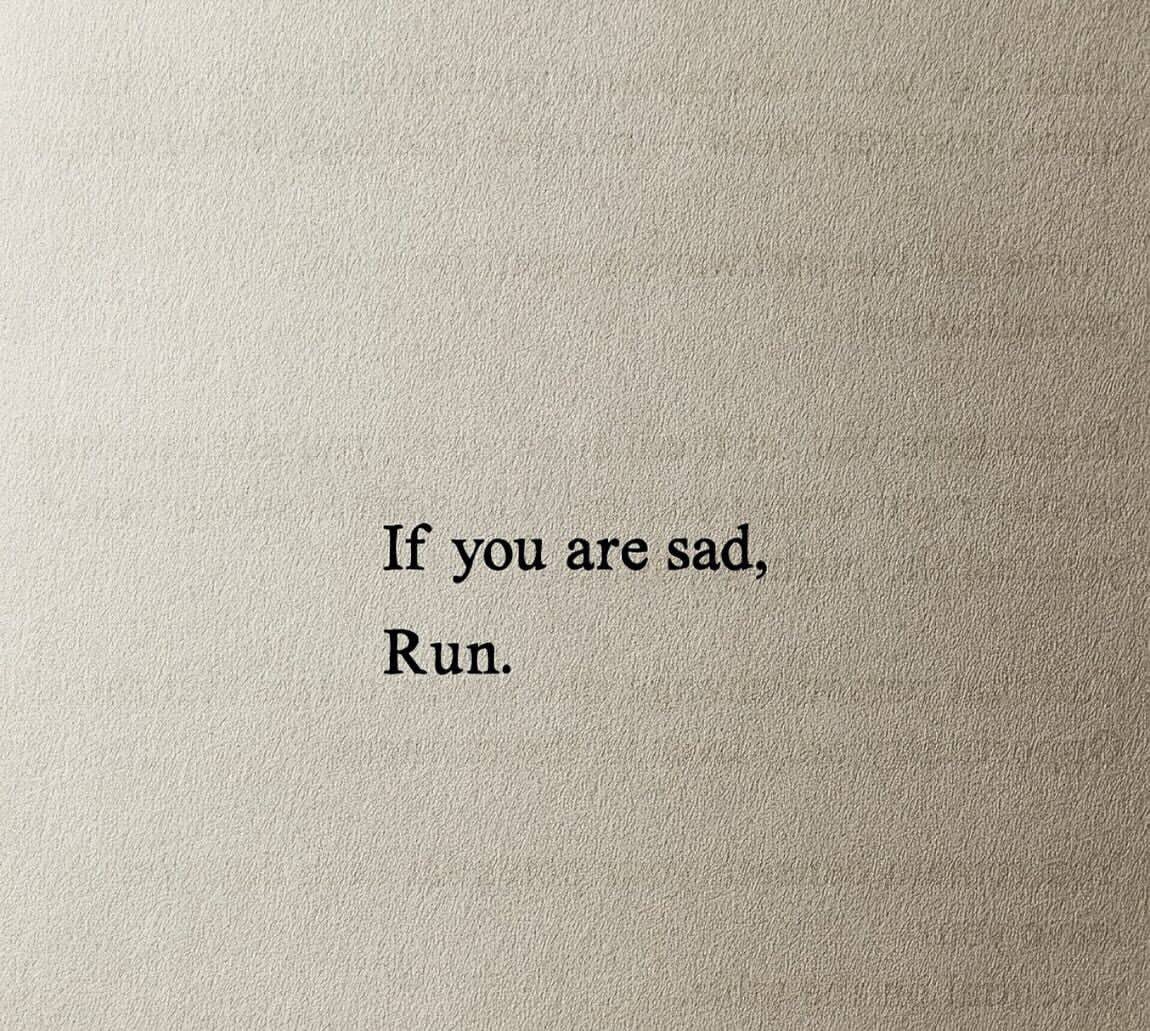 Если тебе грустно - беги