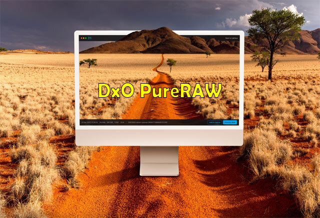 DxO PureRAW – быстрый и незаменимый инструмент для любого рабочего процесса с RAW файлами