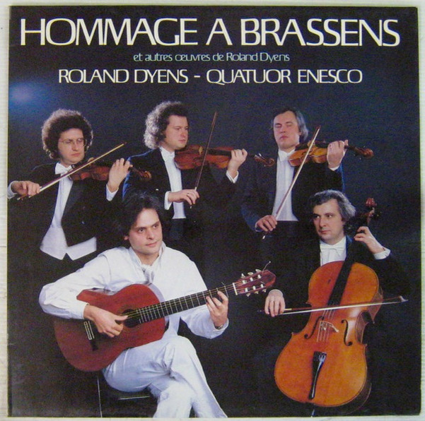 Roland Dyens - Quatuor Enesco • Hommage à Brassens • Et Autres Oeuvres de Roland Dyens