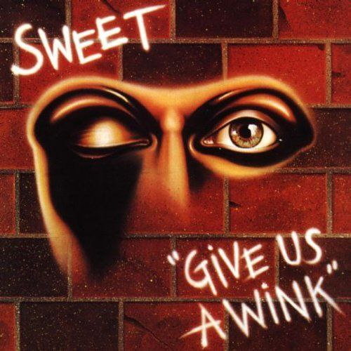Sweet - Give Us a Wink