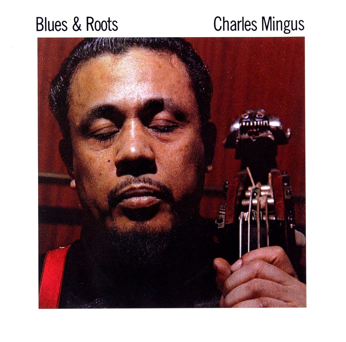 Обложка альбома Charles Mingus - "Blues & Roots"