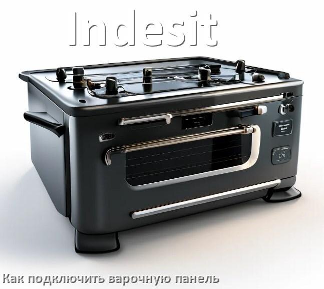 
Как подключить варочную панель Indesit к электросети