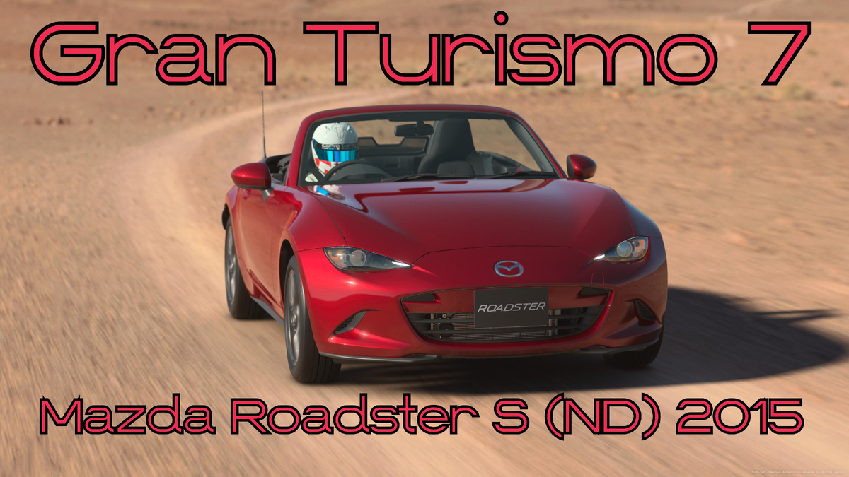 # Mazda Roadster S (ND) 2015 — лёгкость и удовольствие вождения в мире Gran Turismo 7 🔥🚘