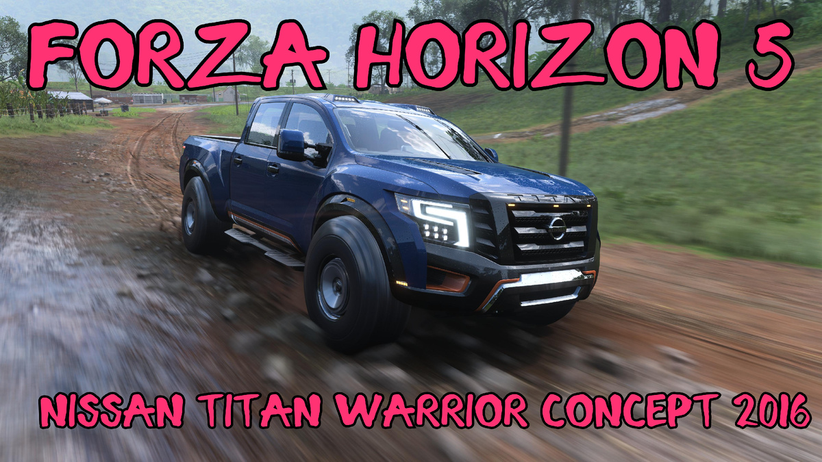 # Nissan Titan Warrior Concept 2016 — концепция непревзойдённого пикапа в мире Forza Horizon 5 🌍⚡️