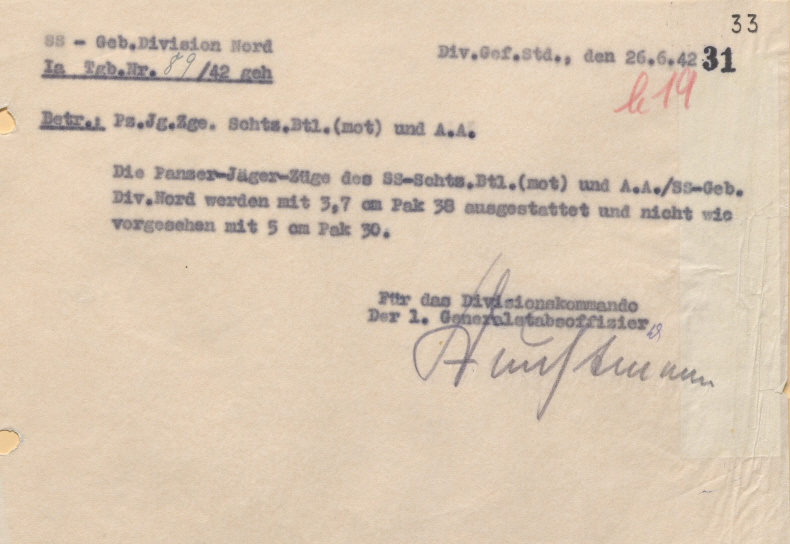 Противотанковые взводы стрелкового батальона (мот.) и разведбатальона горной дивизии СС "Норд" оснащать 3,7 см орудиями Pak 38, а не орудиями 5 см Pak 30, как это предписано.