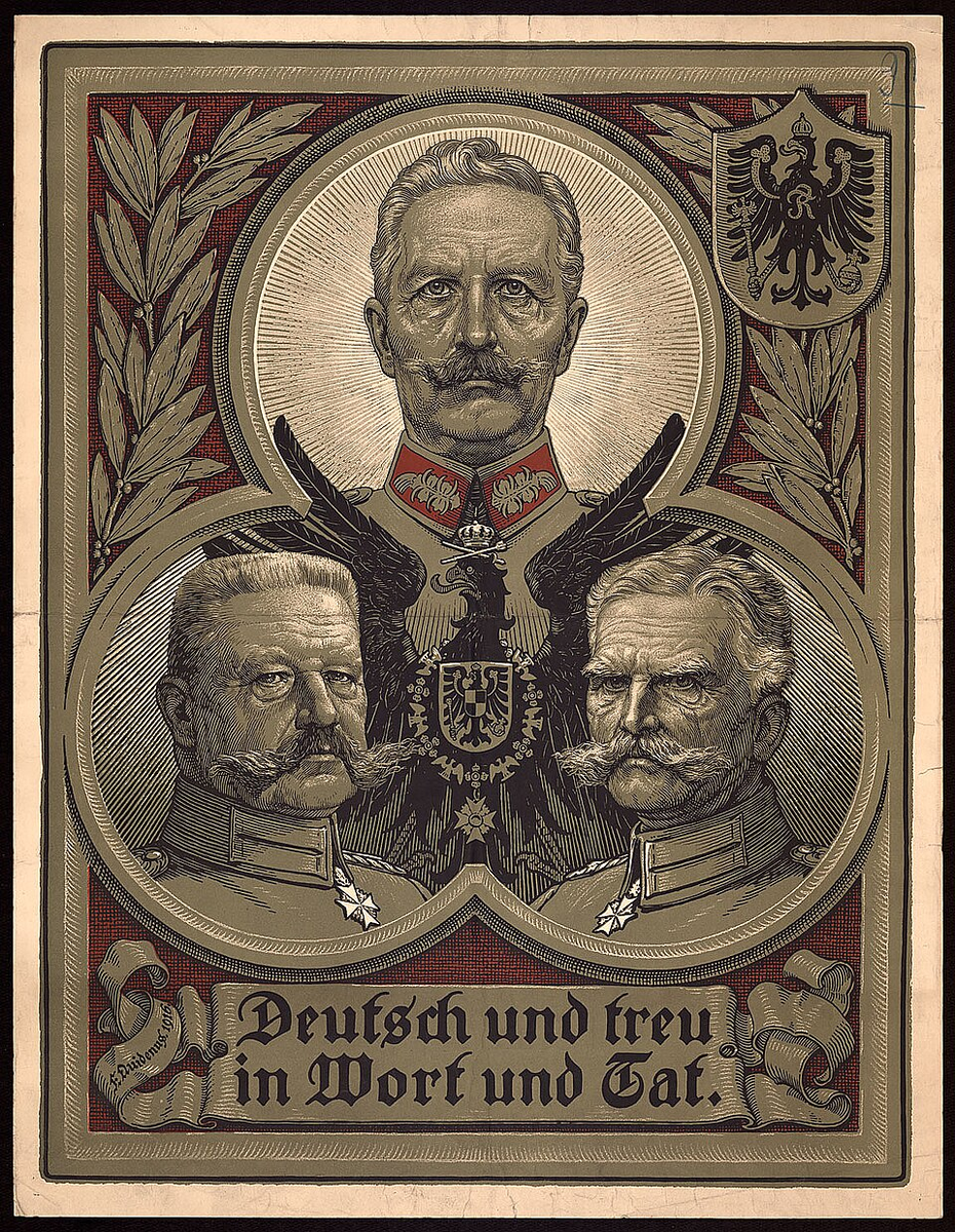 Император Вильгельм II, Пауль фон Гинденбург и Август фон Макензен, плакат 1916 года. Подпись гласит: Немецкие и верные на словах и на деле.