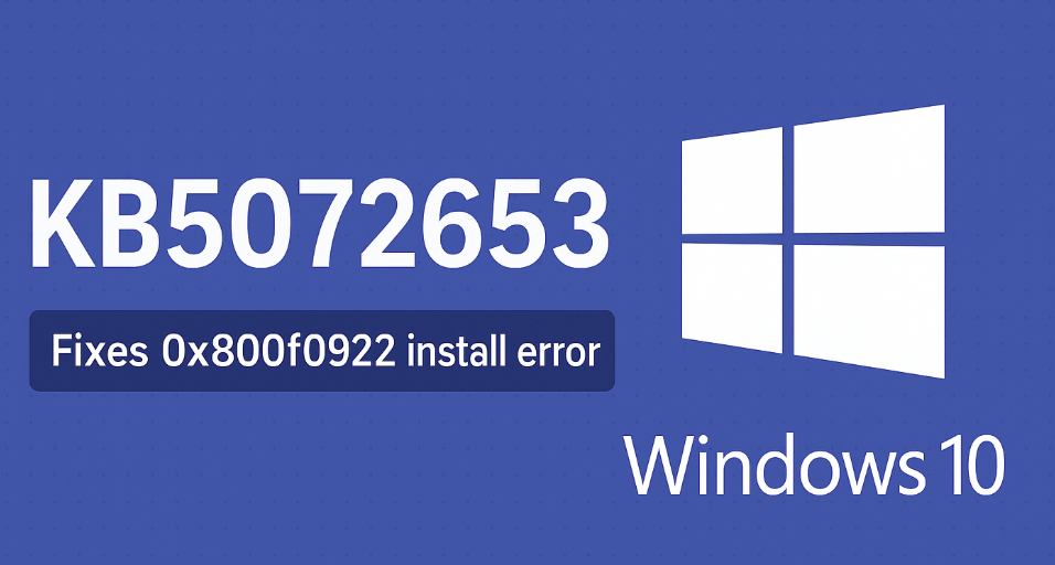 KB5072653: Microsoft выпустила пакет, который исправляет ошибку установки KB5068781 в Windows 10 (0x800f0922)