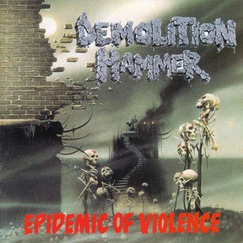 «Штормовая» Thrash-100. Шаг 44. Demolition Hammer - Epidemic Of Violence (1992)