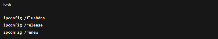 ipconfig /flushdns
ipconfig /release
ipconfig /renew