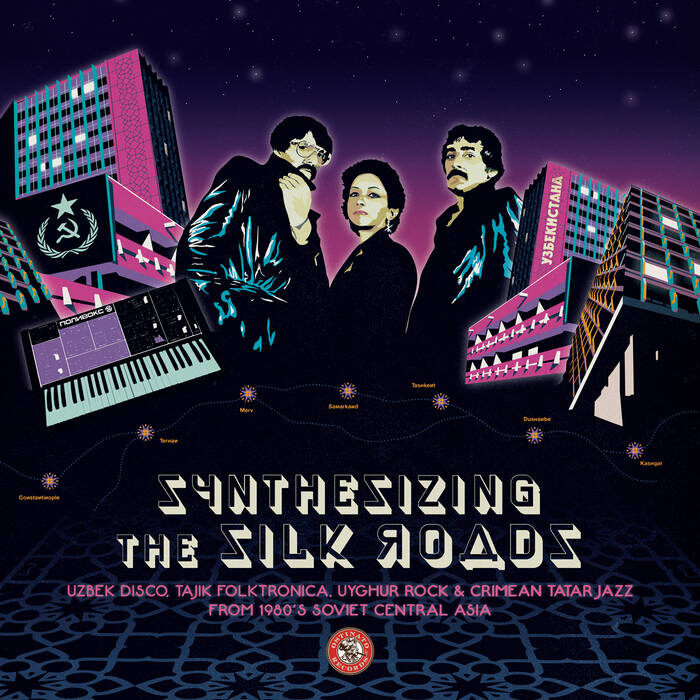 Synthesizing the Silk Roads: Uzbek Disco, Tajik Folktronica, Uyghur Rock & Tatar Jazz from 1980s Soviet Central Asia (p) 2024